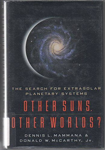Imagen de archivo de Other Suns. Other Worlds?: The Search for Extra Solar Planetary Systems a la venta por HPB-Ruby
