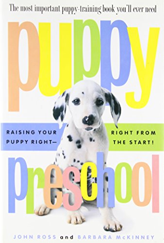 Beispielbild fr Puppy Preschool: Raising Your Puppy Right---Right from the Start! zum Verkauf von Wonder Book