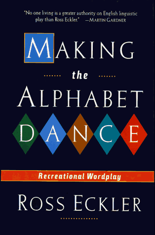 Stock image for Making the Alphabet Dance: Recreational Wordplay for sale by Wonder Book