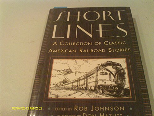 Beispielbild fr Short Lines: A Collection of Classic American Railroad Stories zum Verkauf von SecondSale