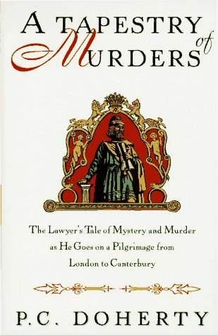 Stock image for A Tapestry of Murders : The Lawyer's Tale of Mystery and Murder As He Goes on Pilgrimage from London to Canterbury for sale by Better World Books