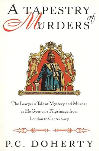 Stock image for A Tapestry of Murders : The Lawyer's Tale of Mystery and Murder As He Goes on Pilgrimage from London to Canterbury for sale by Better World Books