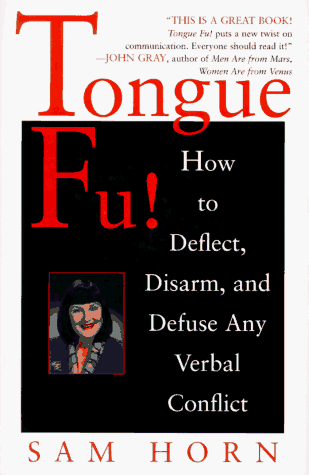 Stock image for Tongue Fu!: Deflect, Disarm, & Diffuse Any Verbal Conflict for sale by SecondSale