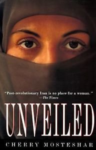 9780312140618: Unveiled: One Woman's Nightmare in Iran