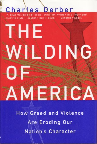 Beispielbild fr The Wilding of America : How Greed and Violence Are Eroding Our Nation's Character zum Verkauf von Robinson Street Books, IOBA