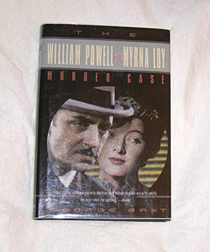 The William Powell and Myrna Loy Murder Case (9780312140717) by Baxt, George