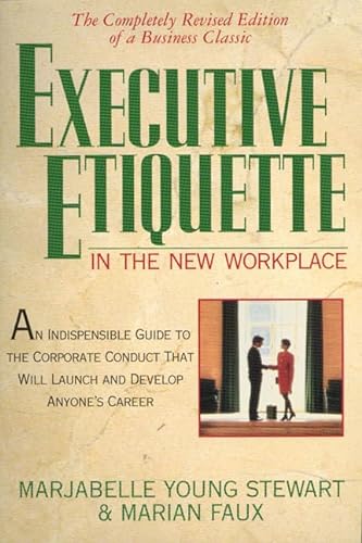 Executive Etiquette: In the New Workplace (9780312141035) by Stewart, Marjabelle Young; Faux, Marian
