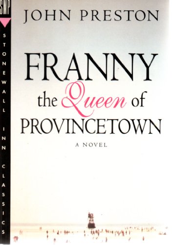 Franny, the Queen of Provincetown: A Novel (Stonewall Inn Classics) (9780312141066) by Preston, John