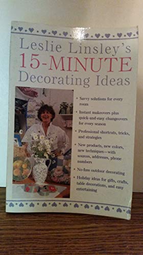 Beispielbild fr Leslie Linsley's 15-Minute Decorating Ideas zum Verkauf von Wonder Book