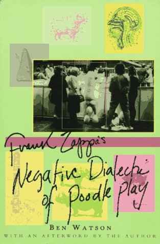 Beispielbild fr Frank Zappa: The Negative Dialectics of Poodle Play zum Verkauf von SecondSale