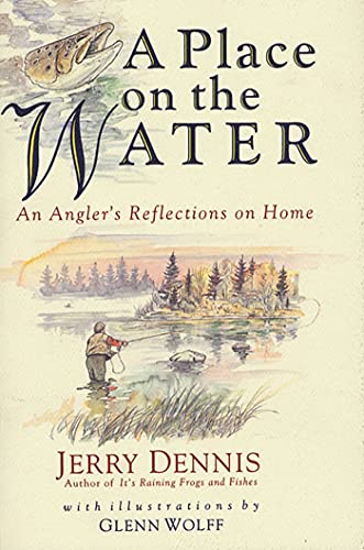 Imagen de archivo de A Place on the Water: An Angler's Reflections on Home a la venta por SecondSale
