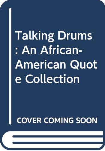 Stock image for Talking Drums : An African-American Quote Collection for sale by Better World Books