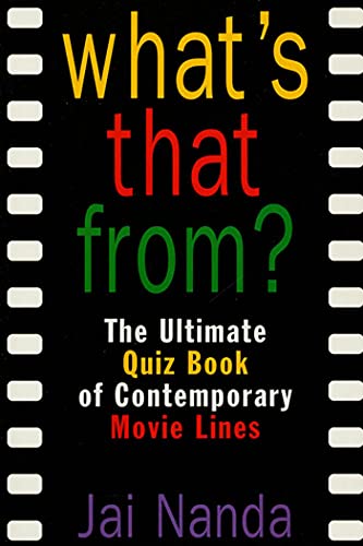 Beispielbild fr What's That From? : The Ultimate Quiz Book of Memorable Movie Lines since 1969 zum Verkauf von Better World Books