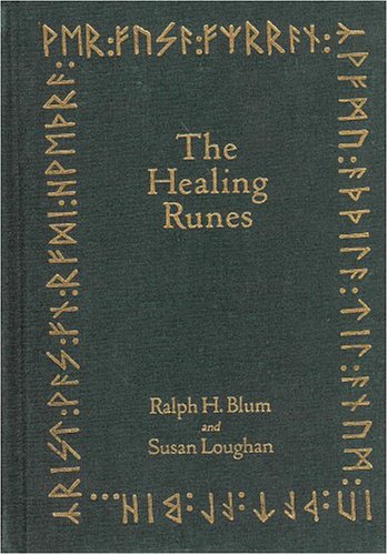 The Healing Runes - Loose Book: Tools For The Recovery Of Body, Mind, Heart, & Soul (9780312142315) by Blum, Ralph H.