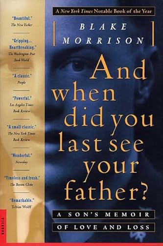 Beispielbild fr And when did you last see your father?: A Son's Memoir of Love and Loss zum Verkauf von Wonder Book