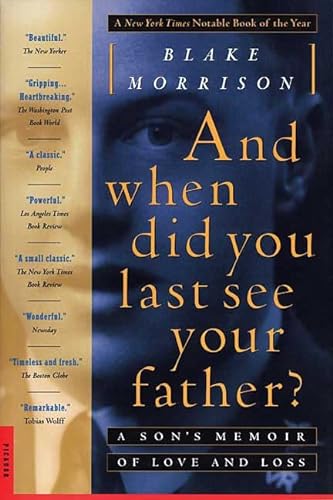 9780312142735: And when did you last see your father?: A Son's Memoir of Love and Loss