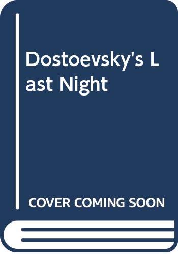 Imagen de archivo de Dostoevsky's Last Night a la venta por Wonder Book