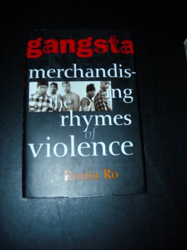 Beispielbild fr Gangsta: Merchandizing the Rhymes of Violence zum Verkauf von Orion Tech