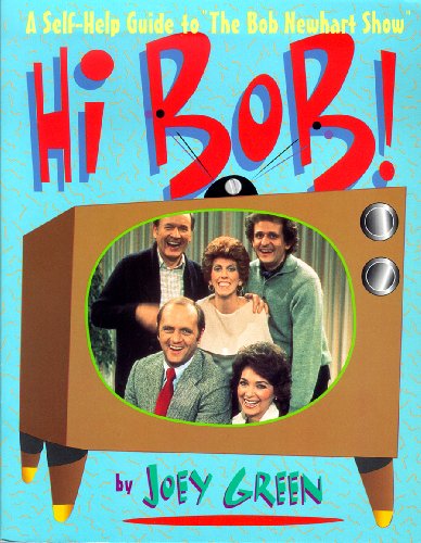 9780312143541: Hi Bob!: A Self-Help Guide to the Bob Newhart Show