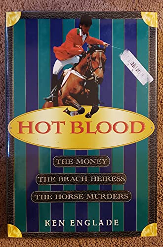 9780312143589: Hot Blood: The Money, the Brach Heiress, the Horse Murders
