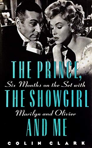 Beispielbild fr The Prince, the Showgirl, and Me: Six Months on the Set With Marilyn and Olivier Clark, Colin zum Verkauf von Vintage Book Shoppe