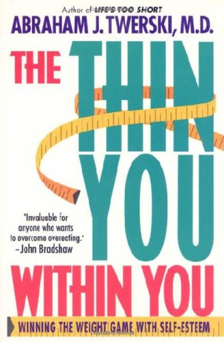Imagen de archivo de The Thin You Within You: Winning the Weight Game with Self-Esteem a la venta por West With The Night