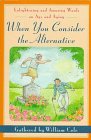 9780312144456: When You Consider the Alternative: Enlightening and Amusing Words on Age and Aging