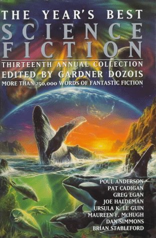 Beispielbild fr The Year's Best Science Fiction : Thirteenth Annual Collection zum Verkauf von Better World Books