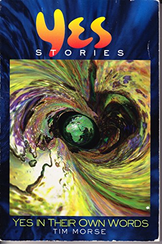 Stock image for Yes Stories: Yes in Their Own Words for sale by Voyageur Book Shop