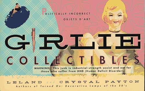 9780312145323: Girlie Collectibles: Politically Incorrect Objects D'Art
