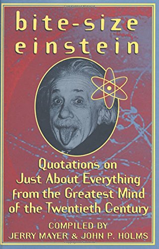 Beispielbild für Bite-Size Einstein: Quotations on Just About Everything from the Greatest Mind of the Twentieth Century zum Verkauf von Discover Books