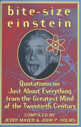 Imagen de archivo de Bite-Size Einstein: Quotations on Just About Everything from the Greatest Mind of the Twentieth Century a la venta por SecondSale