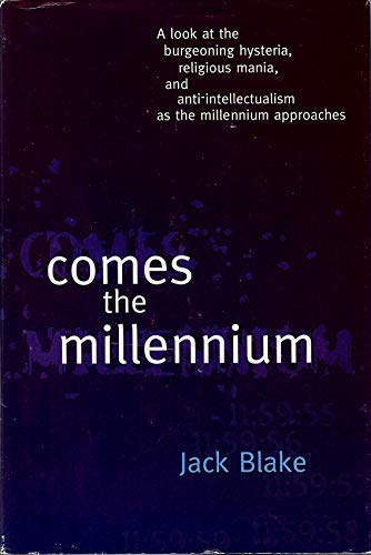 Stock image for Comes the Millenium : A Look at Burgeoning Hysteria, Religious Mania, Anti-Intellectualism As Millenium Approaches for sale by A Good Read, LLC