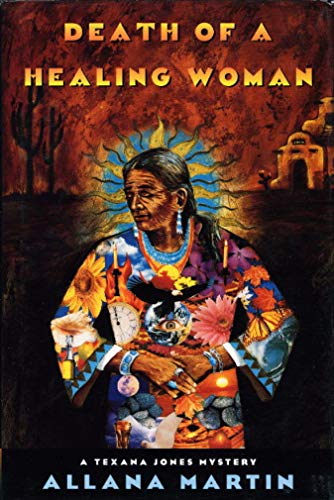 Imagen de archivo de Death of a Healing Woman : A Texana Jones Mystery a la venta por Better World Books Ltd