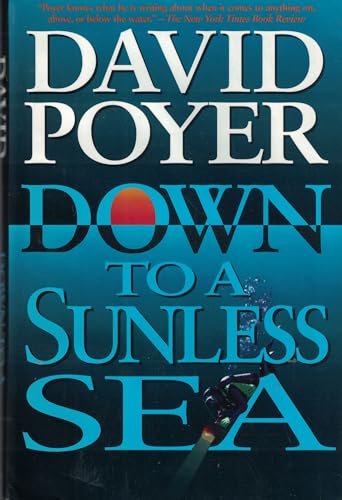 Down to a Sunless Sea : A Tiller Galloway Underwater Thriller *** SIGNED BY THE AUTHOR ***