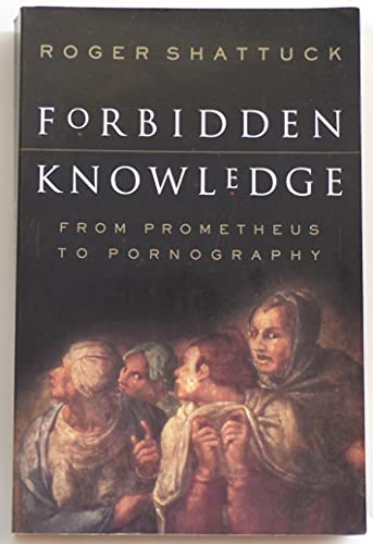 Imagen de archivo de Forbidden Knowledge: From Prometheus To Pornography a la venta por More Than Words