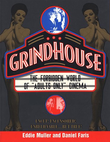 Grindhouse: The Forbidden World of "Adults Only" Cinema