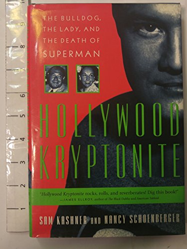 Imagen de archivo de Hollywood Kryptonite: The Bulldog, the Lady, and the Death of Superman a la venta por BooksRun