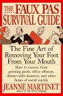 Stock image for The Faux Pas Survival Guide: The Fine Art of Removing Your Foot from Your Mouth for sale by Wonder Book