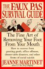 Stock image for The Faux Pas Survival Guide: The Fine Art of Removing Your Foot from Your Mouth for sale by Orion Tech