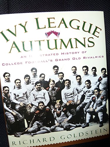 Beispielbild fr Ivy League Autumns : An Illustrated History of College Football's Grand Old Rivalries zum Verkauf von Better World Books