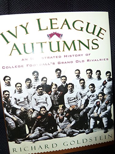 Imagen de archivo de Ivy League Autumns: An Illustrated History of College Football's Grand Old Rivalries a la venta por Wonder Book