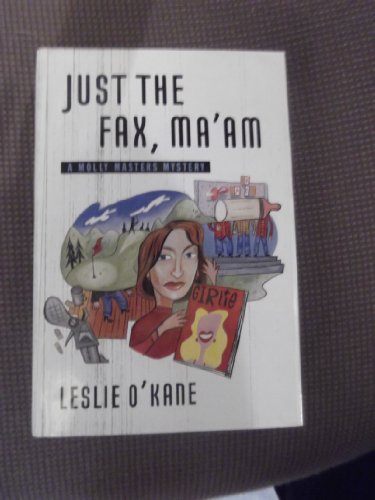 Stock image for Just the Fax, Ma'am: A Molly Masters Mystery ***SIGNED & DOODLED*** for sale by William Ross, Jr.