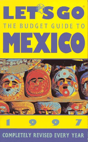 Stock image for LET'S GO The Budget Guide to Mexico 1997 for sale by Neil Shillington: Bookdealer/Booksearch