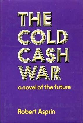 Imagen de archivo de THE COLD CASH WAR a la venta por JOHN LUTSCHAK BOOKS