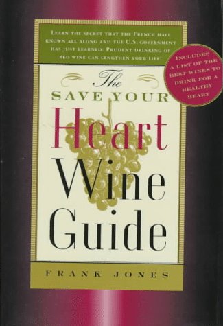 Beispielbild fr The Save Your Heart Wine Guide zum Verkauf von Wonder Book