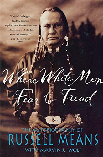 

Where White Men Fear to Tread: The Autobiography of Russell Means [signed] [first edition]