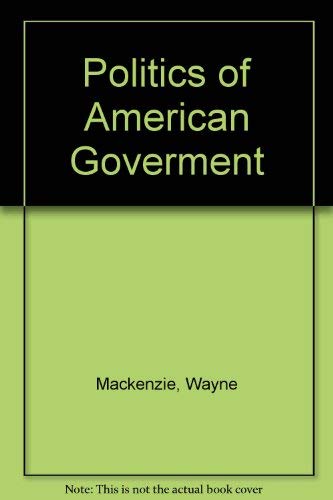 9780312147976: Politics of American Goverment