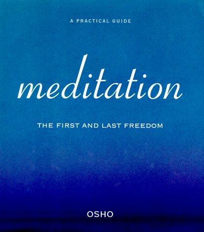 Beispielbild fr Meditation: The First and Last Freedom zum Verkauf von Turn-The-Page Books