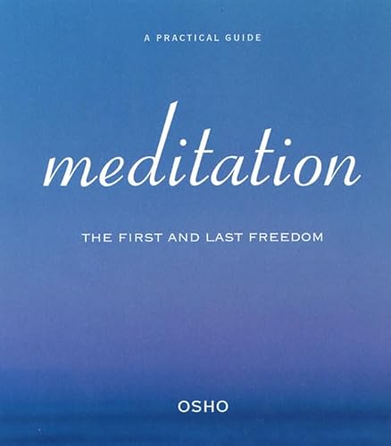 9780312148201: Meditation: The First and Last Freedom: a Practical Guide